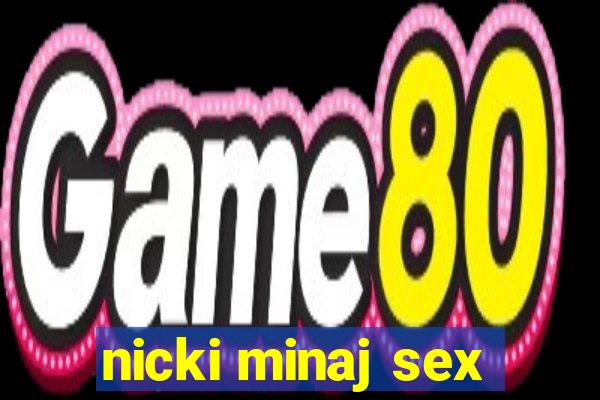nicki minaj sex